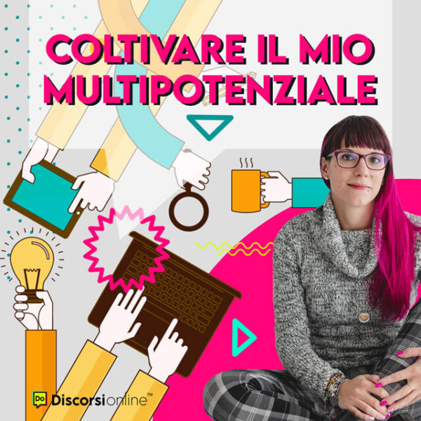 Coltivare il mio Multipotenziale